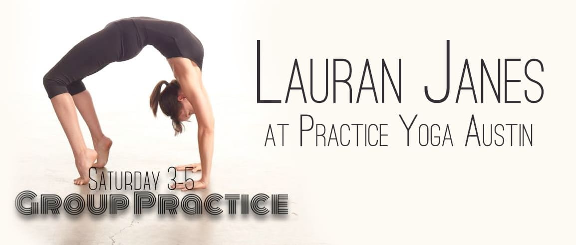 Practice Yoga Austin Presents Group Practice with Lauran Janes