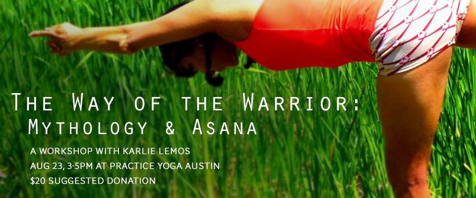 THe Way of the Warrior: Mythology and Asana with Karlie Lemos