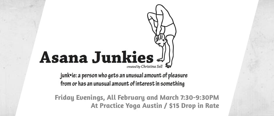 Practice Yoga Austin presents Asana Junkies