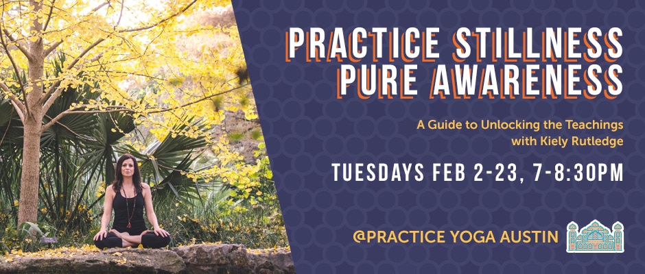 Practice Stillness Pure Awareness with Kiely Rutledge