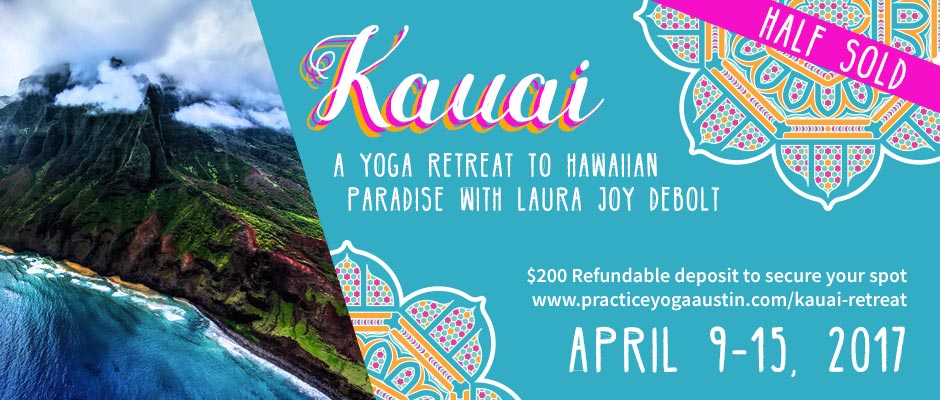 Kauai Retreat with Laura Joy DeBolt and Practice Yoga Austin
