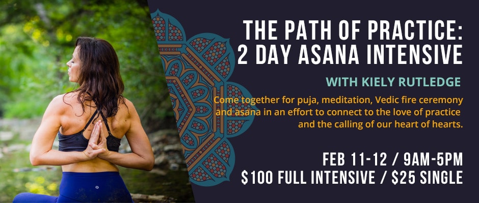 The Path of Practice - A 2 Day Intensive with Kiely Rutledge of Practice Yoga Austin